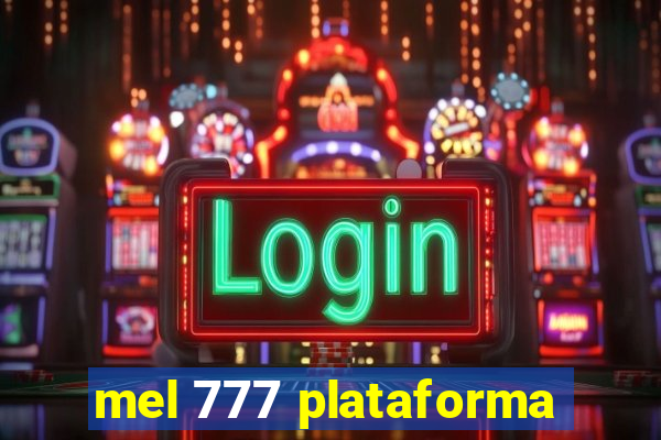 mel 777 plataforma